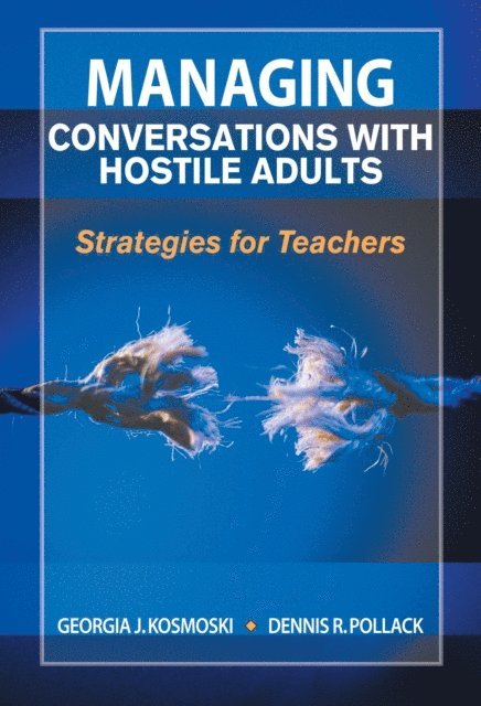 Dennis R. Pollack, Georgia J. Kosmoski - Managing Conversations with Hostile Adults, E-bok