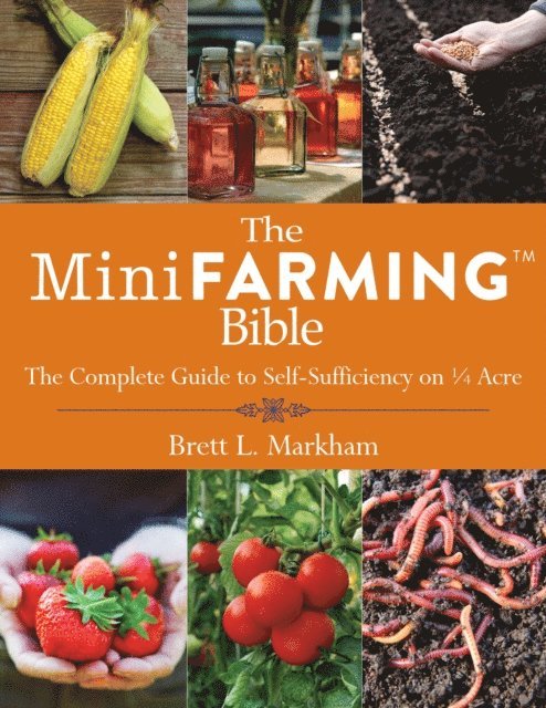 Brett L. Markham - Mini Farming Bible, E-bok. Tillgänglighet: Lägg i varukorg