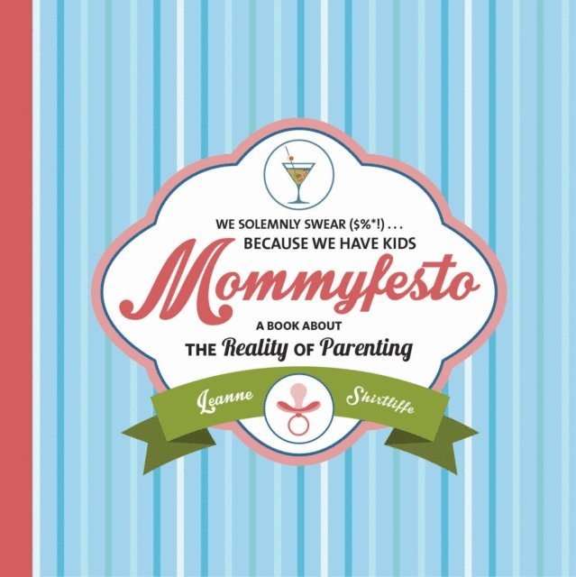 Leanne Shirtliffe - Mommyfesto, E-bok