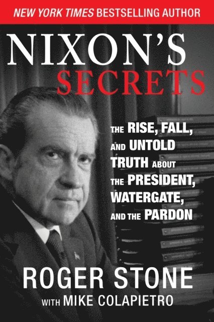 Roger Stone - Nixon's Secrets, E-bok