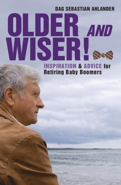 Dag Sebastian Ahlander - Older and Wiser, E-bok
