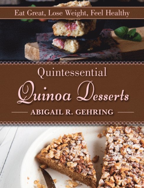 Abigail Gehring - Quintessential Quinoa Desserts, E-bok