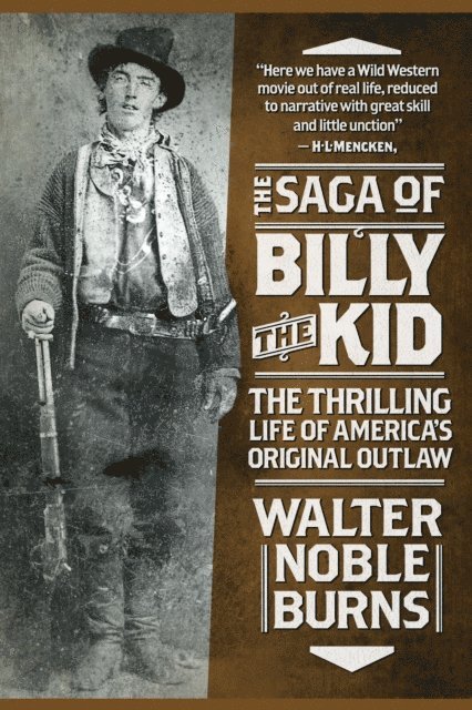 Walter Noble Burns - Saga of Billy the Kid, E-bok