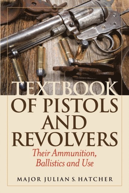 Julian S. Hatcher - Textbook of Pistols and Revolvers, E-bok. Tillgänglighet: Lägg i varukorg