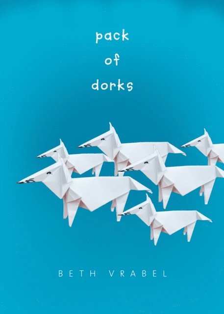 Beth Vrabel - Pack of Dorks, E-bok