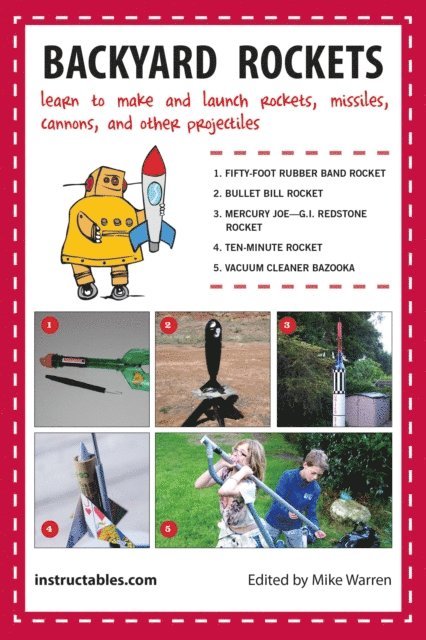 Instructables.com, Mike Warren - Backyard Rockets, E-bok