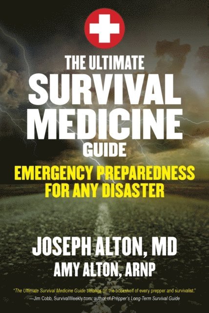 Amy Alton, Joseph Alton - Ultimate Survival Medicine Guide, E-bok