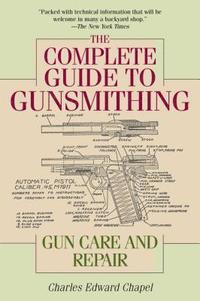 Complete Guide to Gunsmithing