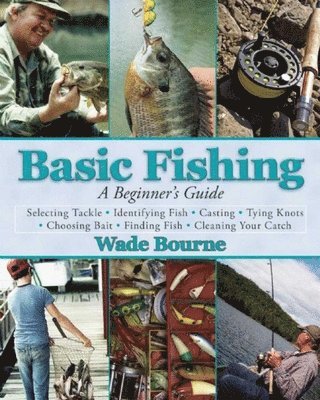 Wade Bourne - Basic Fishing, Häftad. Tillgänglighet: Lägg i varukorg