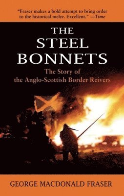 George MacDonald Fraser - Steel Bonnets, Häftad