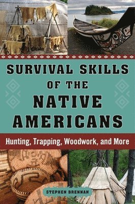 Survival Skills of the Native Americans av Stephen Brennan