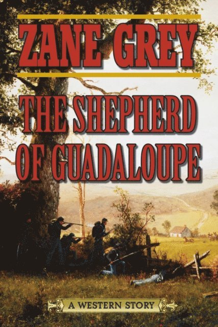 Zane Grey - Shepherd of Guadaloupe, E-bok