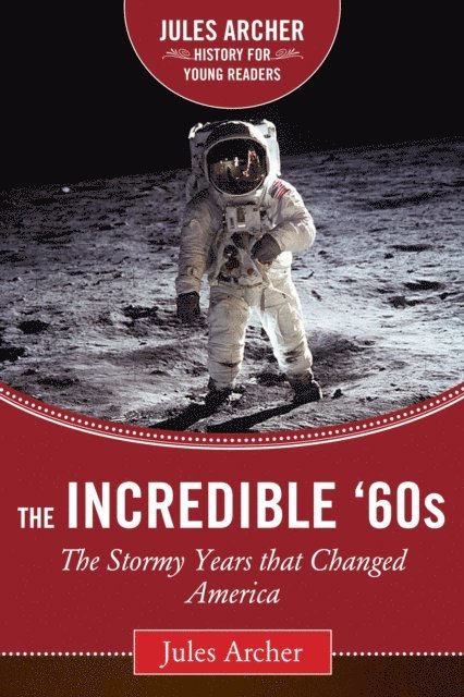 Jules Archer - Incredible '60s, E-bok