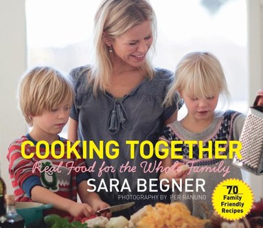 Sara Begner - Cooking Together, E-bok