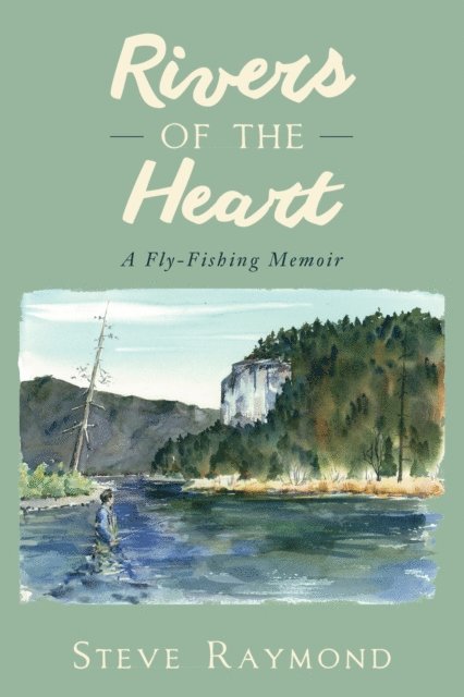 Steve Raymond - Rivers of the Heart, E-bok