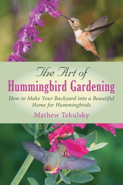 Mathew Tekulsky - Art of Hummingbird Gardening, E-bok