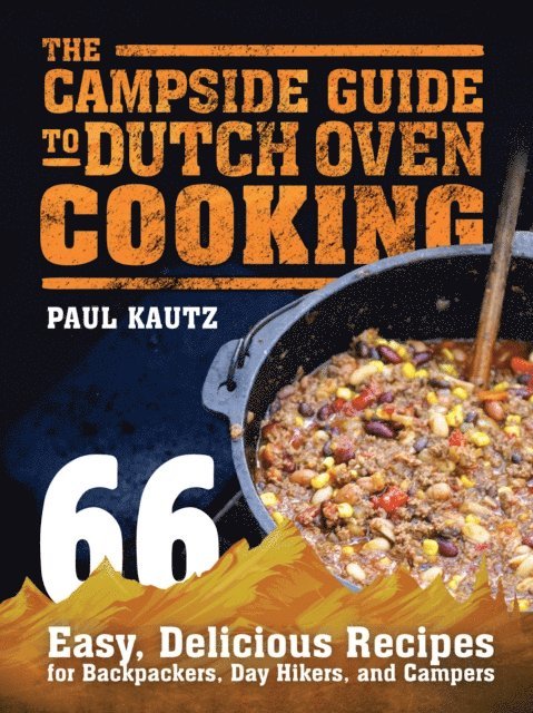Paul Kautz - Campside Guide to Dutch Oven Cooking, E-bok