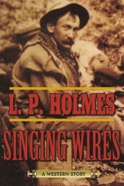L. P. Holmes - Singing Wires, E-bok