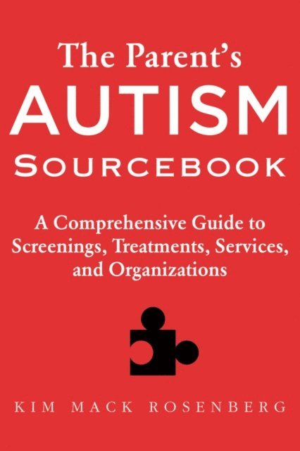 Kim Mack Rosenberg - Parent?s Autism Sourcebook, E-bok