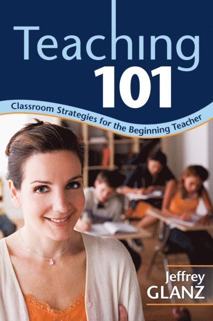 Jeffrey Glanz - Teaching 101, E-bok
