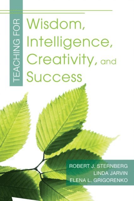 Linda Jarvin, Elena Grigorenko, Robert J. Sternberg - Teaching for Wisdom, Intelligence, Creativity, and Success, E-bok