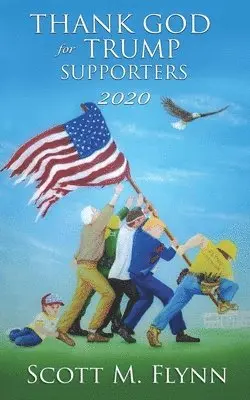 Scott M Flynn - Thank God For Trump Supporters 2020, Häftad. Tillgänglighet: Lägg i varukorg