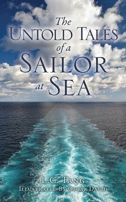 L C Tang - Untold Tales of a Sailor at Sea, Häftad