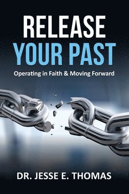 Jesse E Thomas - Release Your Past, Häftad