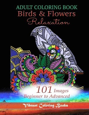 Vibrant Coloring Books - Adult Coloring Book Birds & Flowers Relaxation, Häftad. Tillgänglighet: Lägg i varukorg