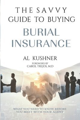 Al Kushner - Savvy Guide to Buying Burial Insurance, Häftad