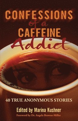 Marina Kushner - Confessions of a Caffeine Addict, Häftad