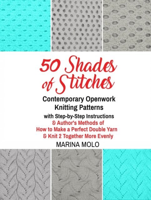 Marina Molo - 50 Shades of Stitches - Volume 5 - Contemporary Openwork, E-bok