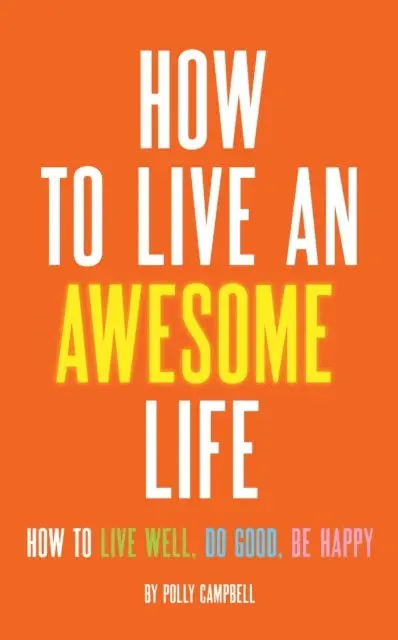 Polly Campbell - How to Live an Awesome Life, E-bok. Tillgänglighet: Lägg i varukorg