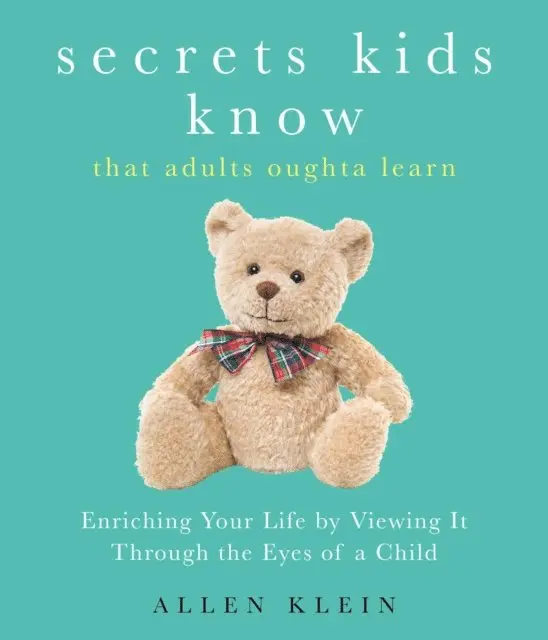 Allen Klein - Secrets Kids Know...That Adults Oughta Learn, E-bok. Tillgänglighet: Lägg i varukorg