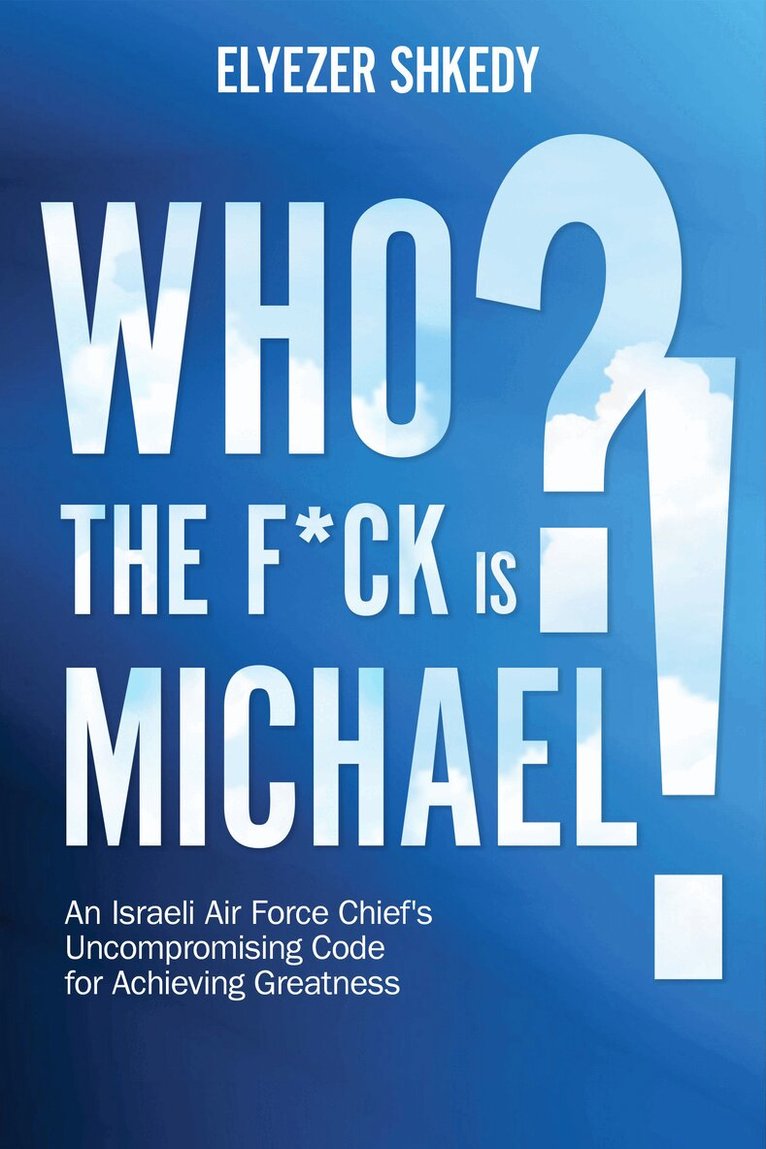 Elyezer Shkedy - Who the F*ck is Michael?!, Häftad. Tillgänglighet: Lägg i varukorg