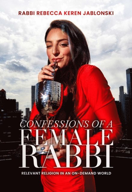 Rabbi Rebecca Keren Jablonski - Confessions of a Female Rabbi, E-bok