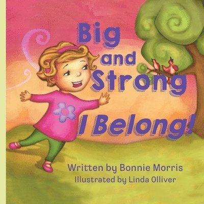 Bonnie Morris - Big and Strong ... I Belong!, Häftad
