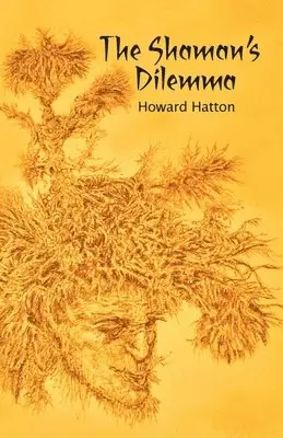 Howard Hatton - Shaman's Dilemma, Häftad. Tillgänglighet: Lägg i varukorg