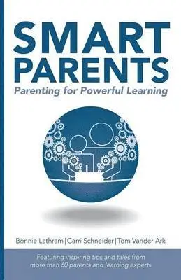 Bonnie Lathram, Carri Schneider, Tom Vander Ark - Smart Parents, Häftad. Tillgänglighet: Lägg i varukorg