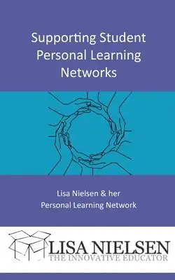 Lisa Nielsen - Supporting Student Personal Learning Networks, Häftad. Tillgänglighet: Lägg i varukorg