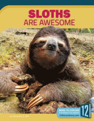 Samantha S. Bell - Sloths Are Awesome, Inbunden
