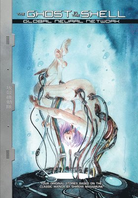 Alex de Campi, Brenden Fletcher, Genevieve Valentine - Ghost In The Shell: Global Neural Network, Inbunden