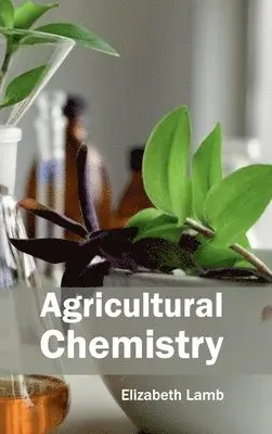 Elizabeth Lamb - Agricultural Chemistry, Inbunden. Tillgänglighet: Lägg i varukorg