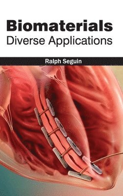 Ralph Seguin - Biomaterials: Diverse Applications, Inbunden. Tillgänglighet: Lägg i varukorg