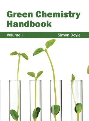 Simon Doyle - Green Chemistry Handbook: Volume I, Inbunden. Tillgänglighet: Lägg i varukorg