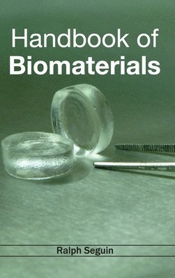 Ralph Seguin - Handbook of Biomaterials, Inbunden. Tillgänglighet: Lägg i varukorg