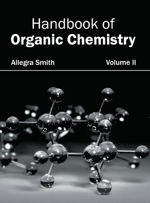 Allegra Smith - Handbook of Organic Chemistry: Volume II, Inbunden