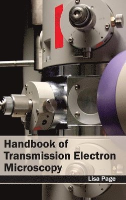 Lisa Page - Handbook of Transmission Electron Microscopy, Inbunden