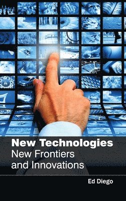 Ed Diego - New Technologies: New Frontiers and Innovations, Inbunden