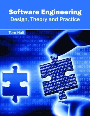 Tom Halt - Software Engineering: Design, Theory and Practice, Inbunden